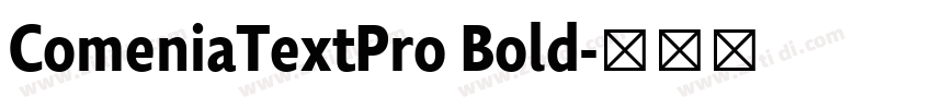 ComeniaTextPro Bold字体转换 ComeniaTextPro Bold字体转换